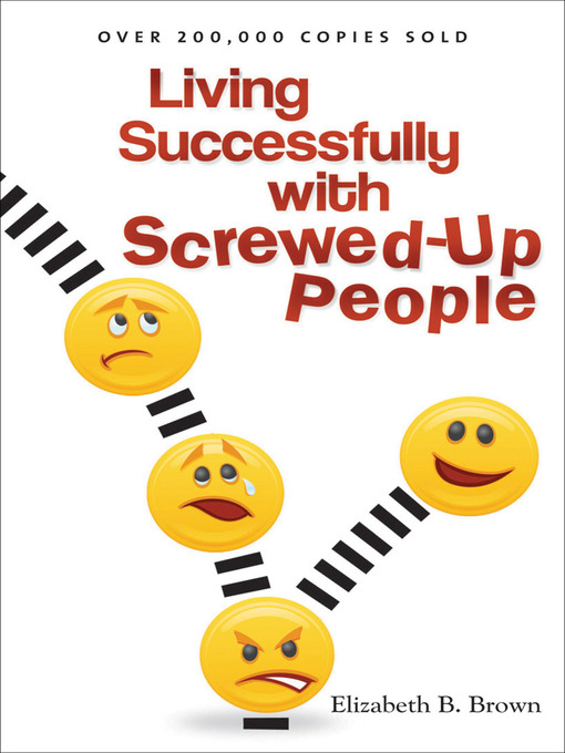 Title details for Living Successfully with Screwed-Up People by Elizabeth B. Brown - Available